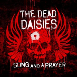 The Dead Daisies - A Song And A Prayer