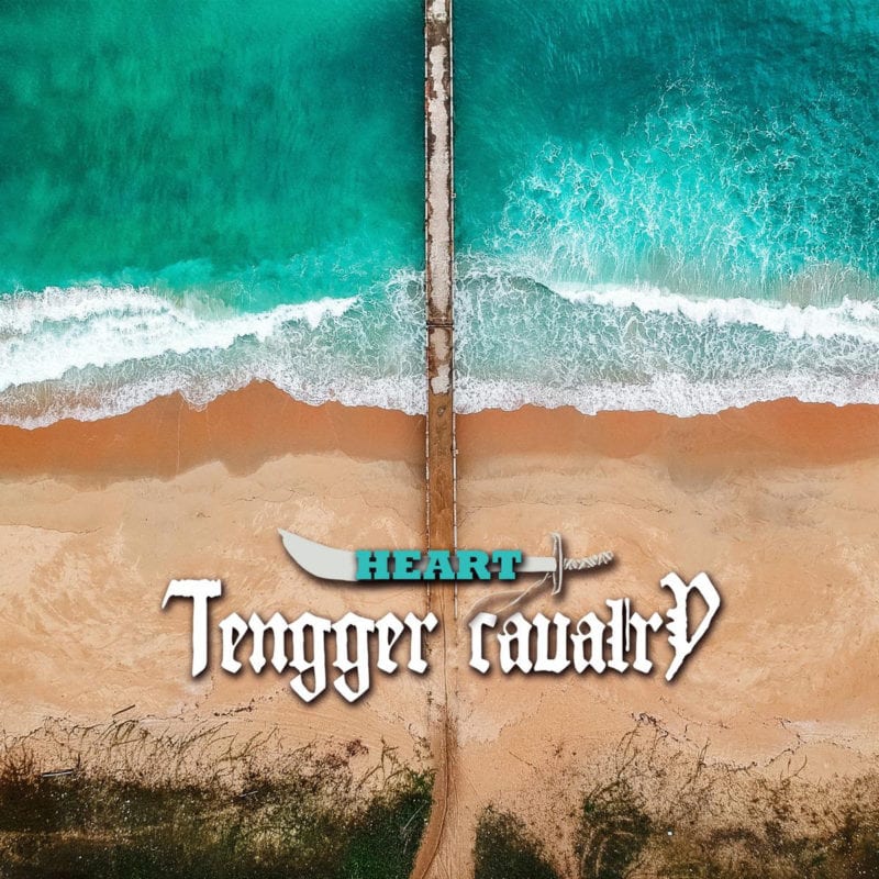 Tengger-Cavalry-Heart Single