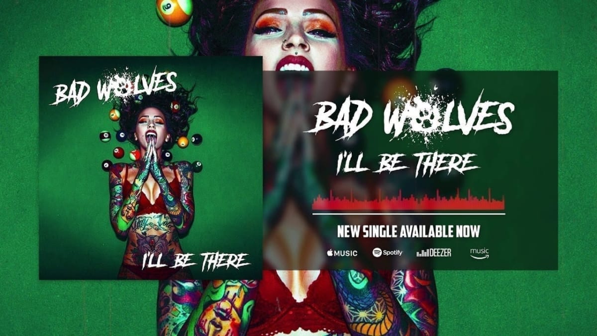 BAD WOLVES Release First Track, “I’ll Be There”, From Forthcoming New