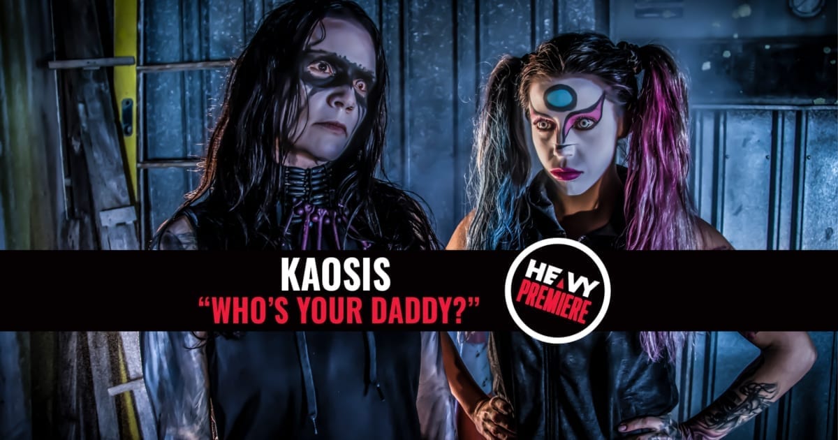 Premiere: KAOSIS “Who’s Your Daddy?”