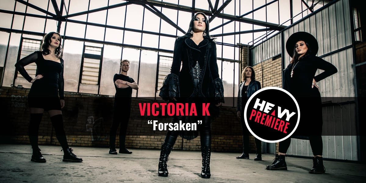 Premiere: VICTORIA K “Forsaken”