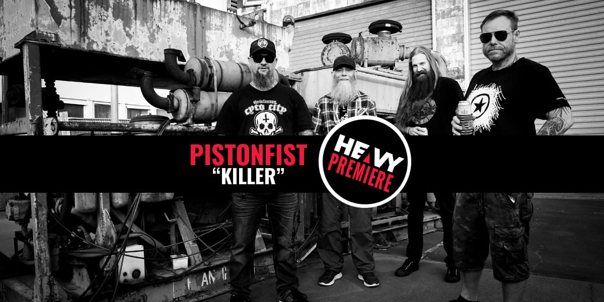 Premiere: PistonFist “Killer”