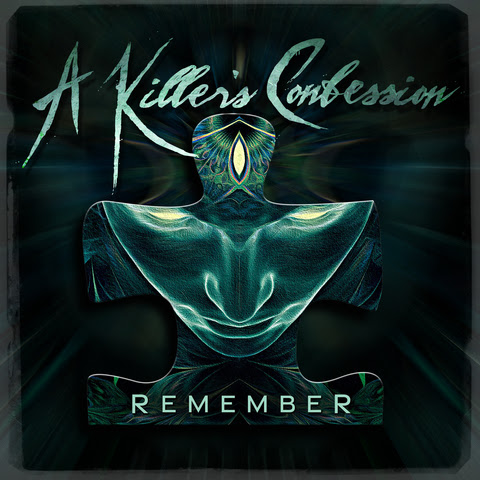 A KILLER’S CONFESSION Release “Remember”