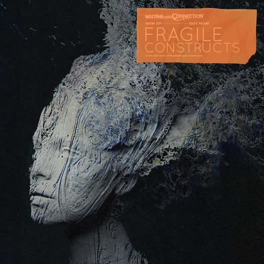 WAITING FOR CONNECTION – Fragile Constructs