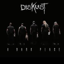 DISKUST: ‘A Dark Place’