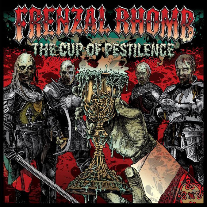 FRENZAL RHOMB: ‘The Cup Of Pestilence’