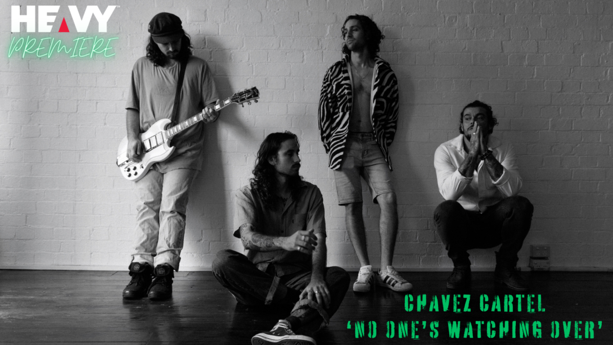 Premiere: CHAVEZ CARTEL ‘No One’s Watching Over’