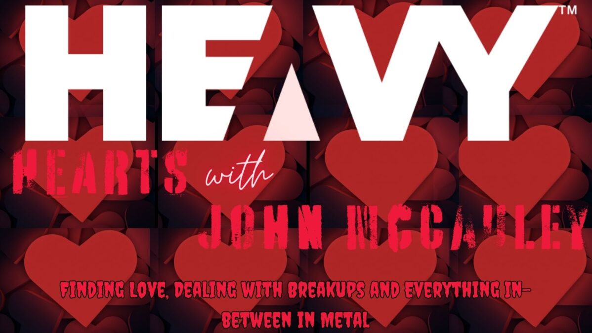 HEAVY HEARTS: Finding Love, Dealing With Breakups And Everything In-Between In Metal